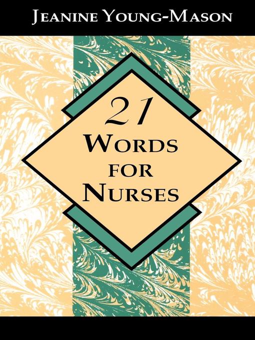 Title details for 21 Words for Nurses by Jeanine Young-Mason - Available